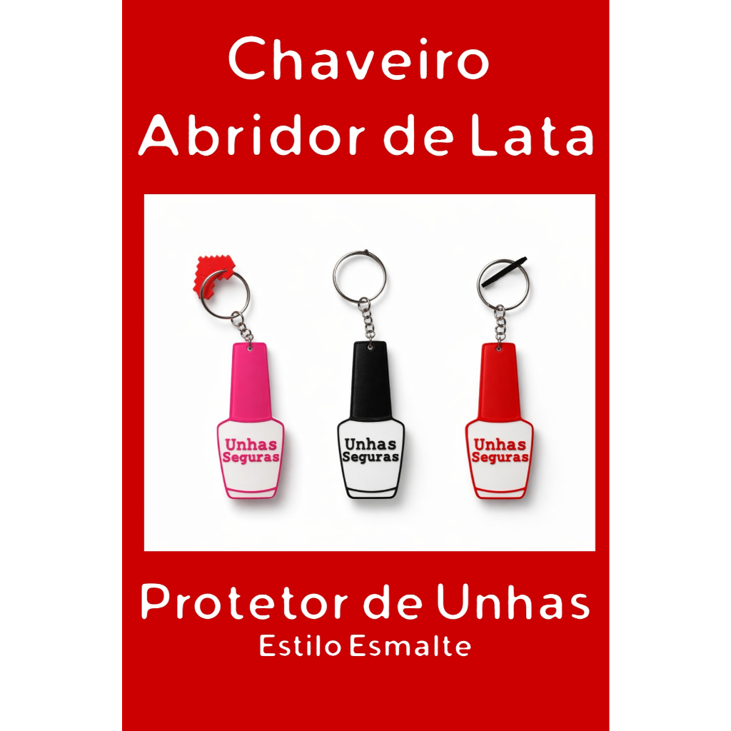 [O MAIS BARATO+ENVIO RÁPIDO!] Kit Chaveiro Abridor de Lata - Estilo Esmalte - Protetor de Unhas Personalizado - Sua Logo