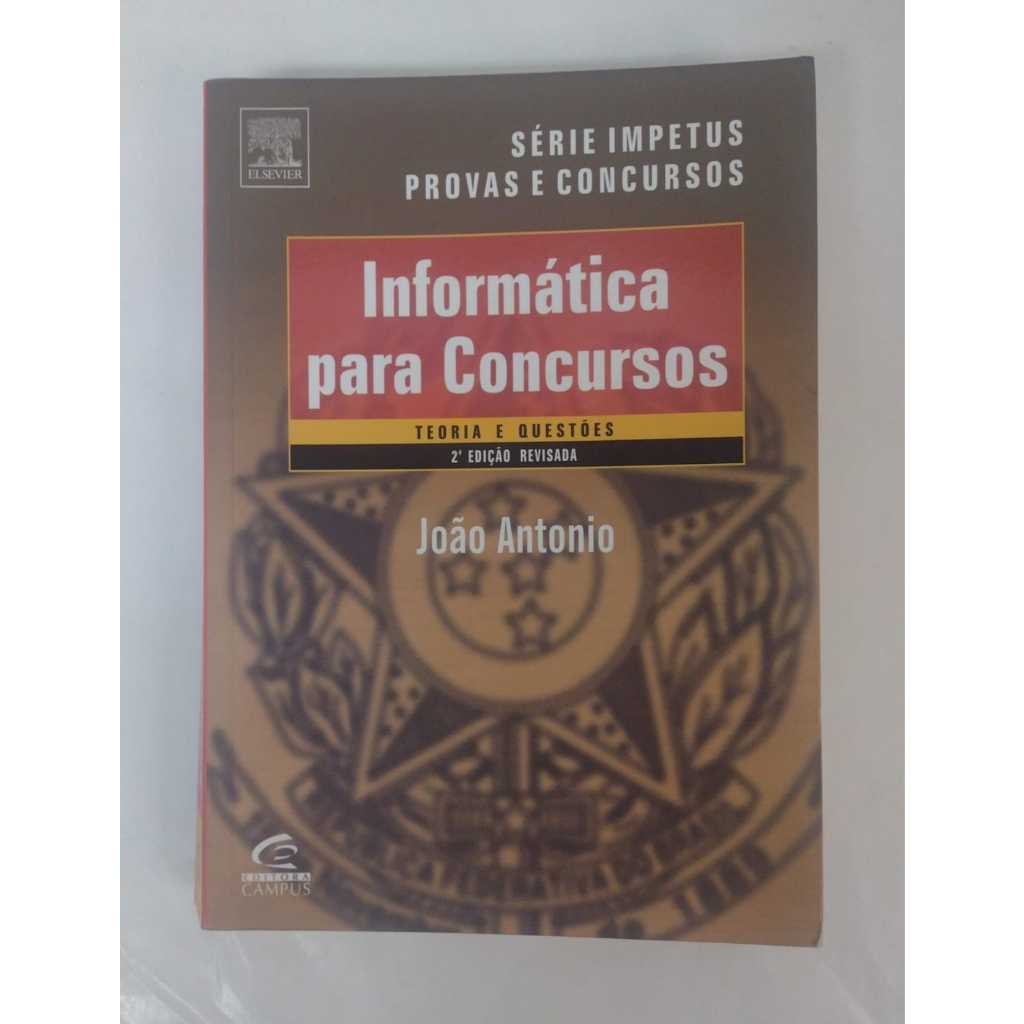 LIVRO  Informática para Concursos Teoria e Questões - Autor: João Antonio - Editora: Campus - R0751