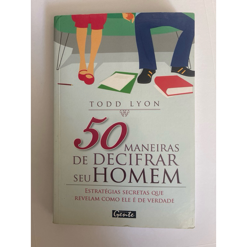 50 maneiras de decifrar seu homem - Todd Lyon