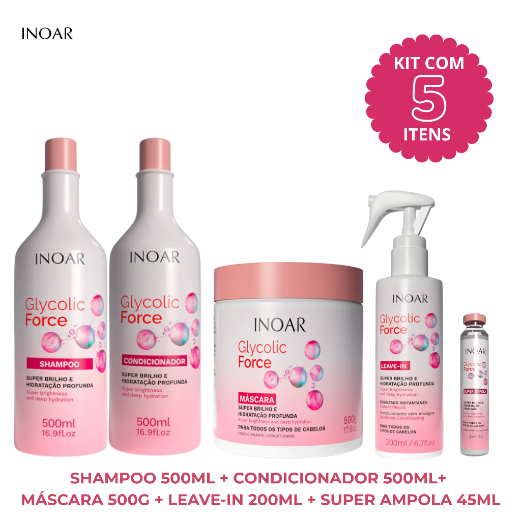 Kit 5 Itens Inoar Glycolic Force Shampoo 500ml + Condicionador 500ml + Máscara 500g + Leave In 200ml + Super Ampola 45ml