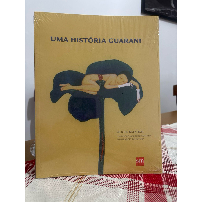 livro Uma história Guarani de Alícia Baladan tradução Maurício Santana Ed SM