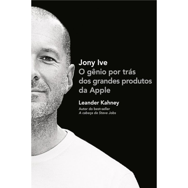 (Veja o vídeo) - Livros USADOS:Jony Ive: O Gênio por Trás dos Grandes Produtos da Apple- Leander Kahney