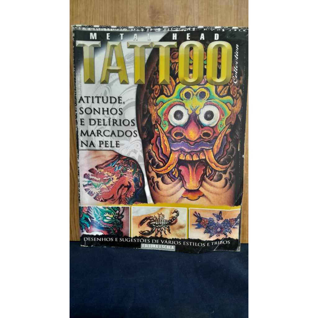 REVISTA METAL HEAD TATTOO — ATITUDE, SONHOS E DELÍRIOS MARCADOS NA PELE EDIÇÃO ESPECIAL, COM 160 PÁGINAS EM CORES. EXEMP