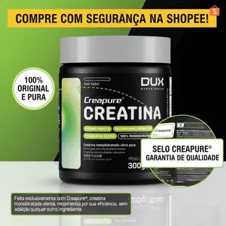 Creatina DUX 300g - 100% Pura com SELO CREAPURE Reconhecido pela ANVISA