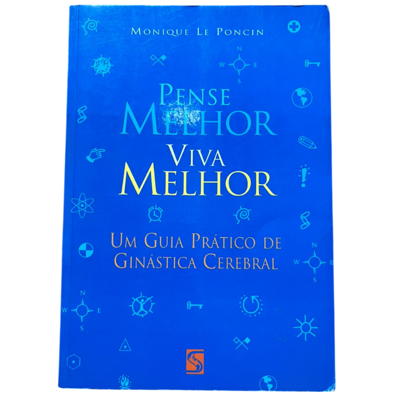Pense Melhor Viva Melhor: Um Guia Prático De Ginástica Cerebral- Monique Le Poncin