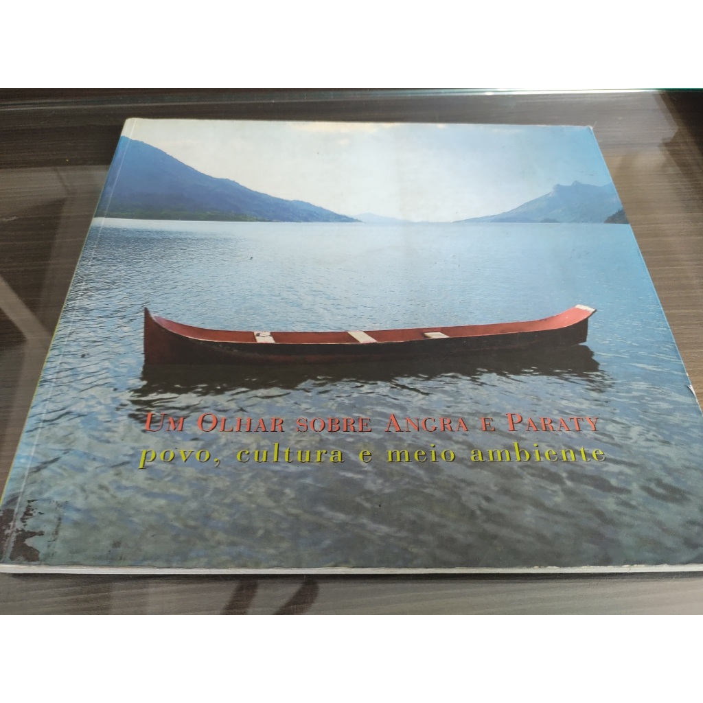 Livro Um Olhar Sobre Angra e Paraty Povo Cultura e Meio Ambiente