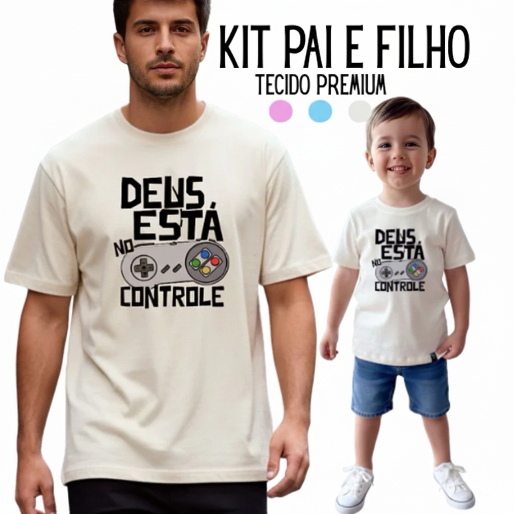 Camiseta Personalizada Pai e Filho / Tal Pai Tal Filho – Kit Deus Está no Controle Gamer Verão