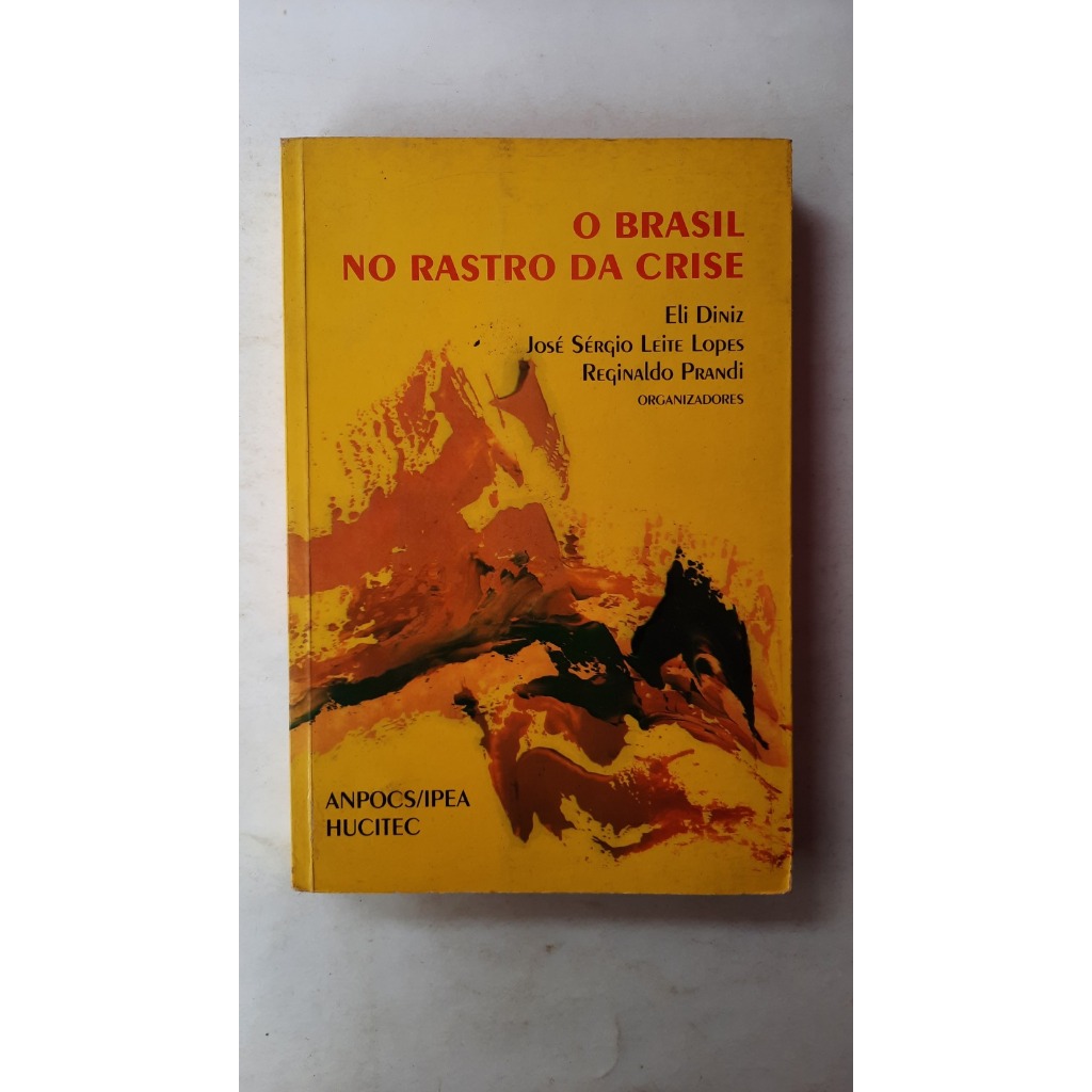 Livro: O Brasil no Rastro da Crise - Eli Diniz e José Sérgio Leite Lopes