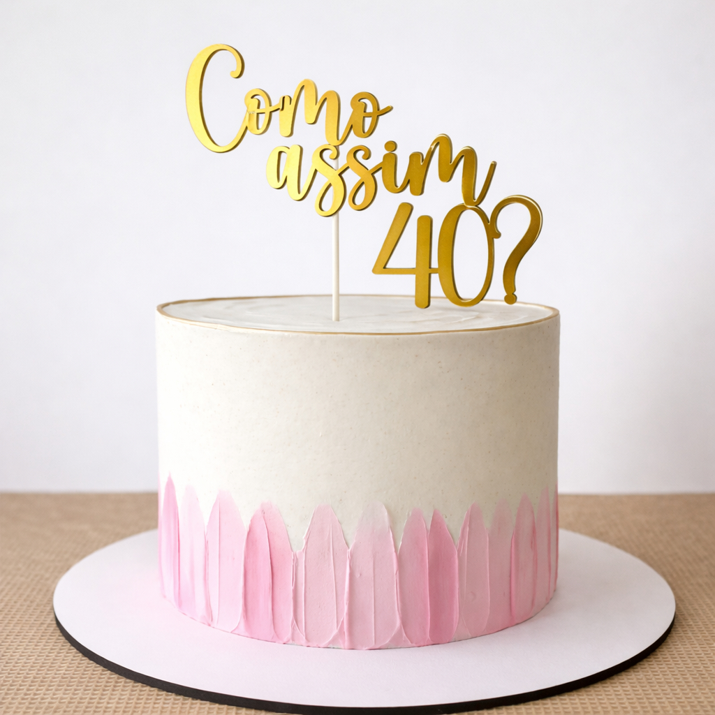TOPO DE BOLO PERSONALIZADO COMO ASSIM 40? EM LAMICOTE DOURADO OU PRATA em Oferta na Shopee