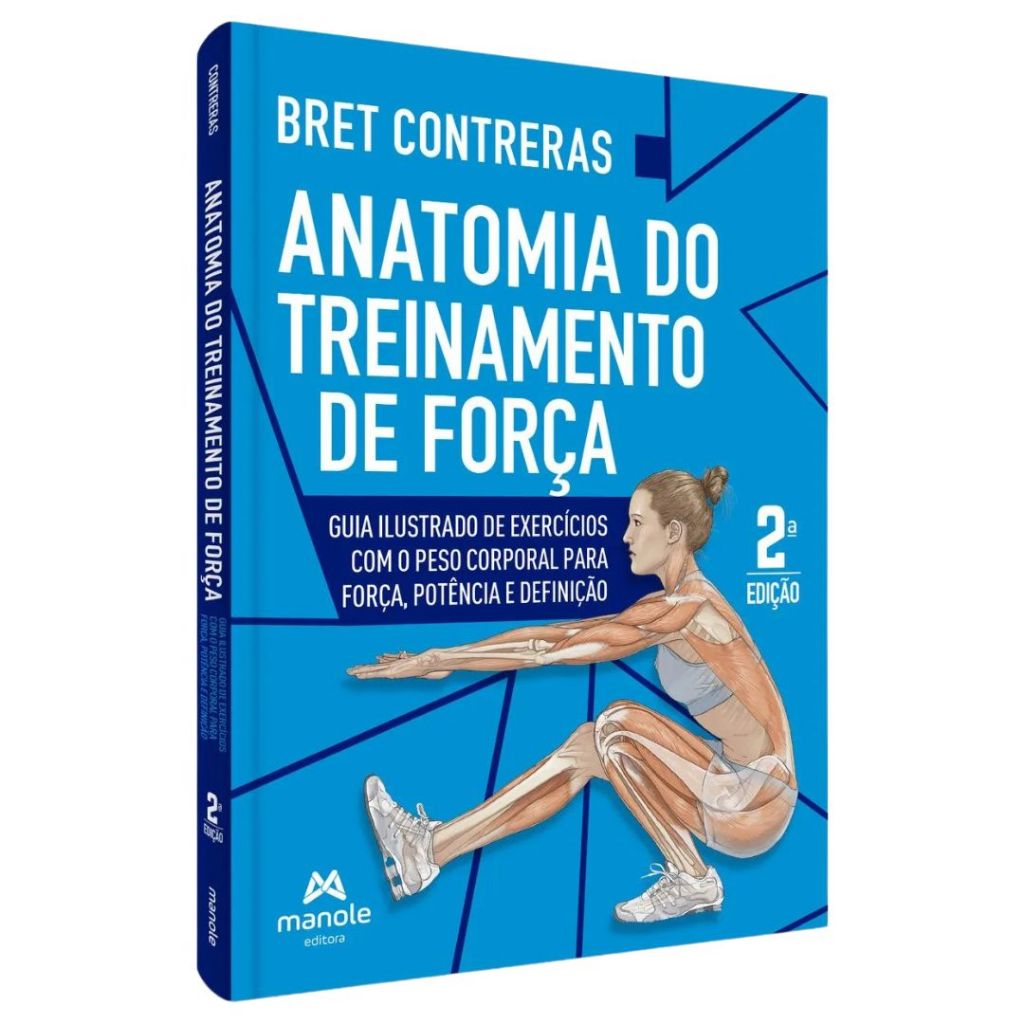 Livro Anatomia Do Treinamento De Força - 2ª Edição - Bret Contreras