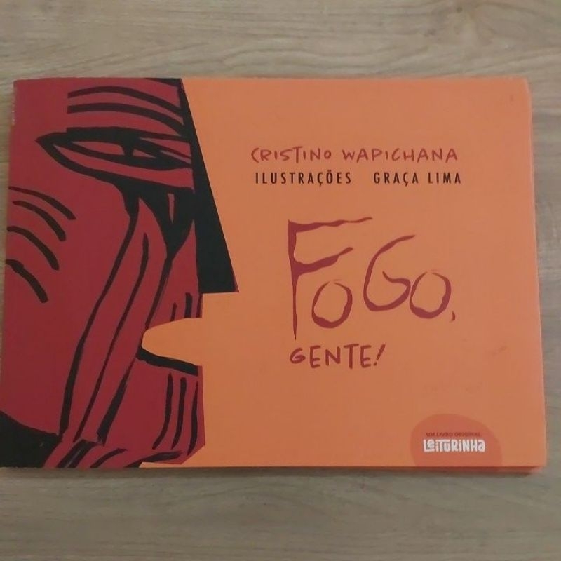 Fogo, gente ! ; Cristino Wapichana ; Graça Lima.