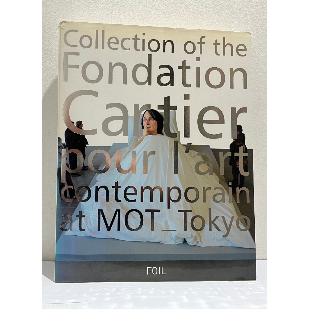 Livro: Collection of the Fondation Cartier pour Lart Contemporain at Mot Tokyo (Japonês/Inglês) -- Foil; Hervé Chandès