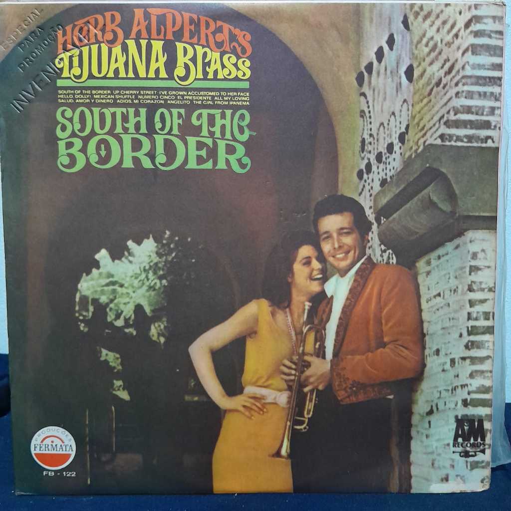 LP HERB ALPERT’S TIJUANA BRASS — SOUTH OF THE BORDER — MONO   DISCO EM ÓTIMO ESTADO   CAPA EM ÓTIMO ESTADO    LADO A: