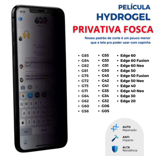 Pelicula Hidrogel PRIVATIVA FOSCA PREMIUM Anti Impacto para MOTOROLA TODOS OS MODELOS G e Edge