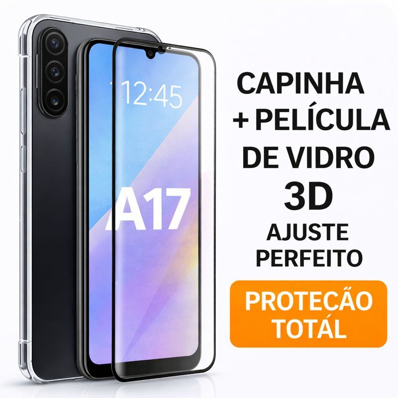 Kit Capinha + Película 3D Pra Samsung Galaxy A17  - Capa Transparente e Pelicula de Vidro Temperado