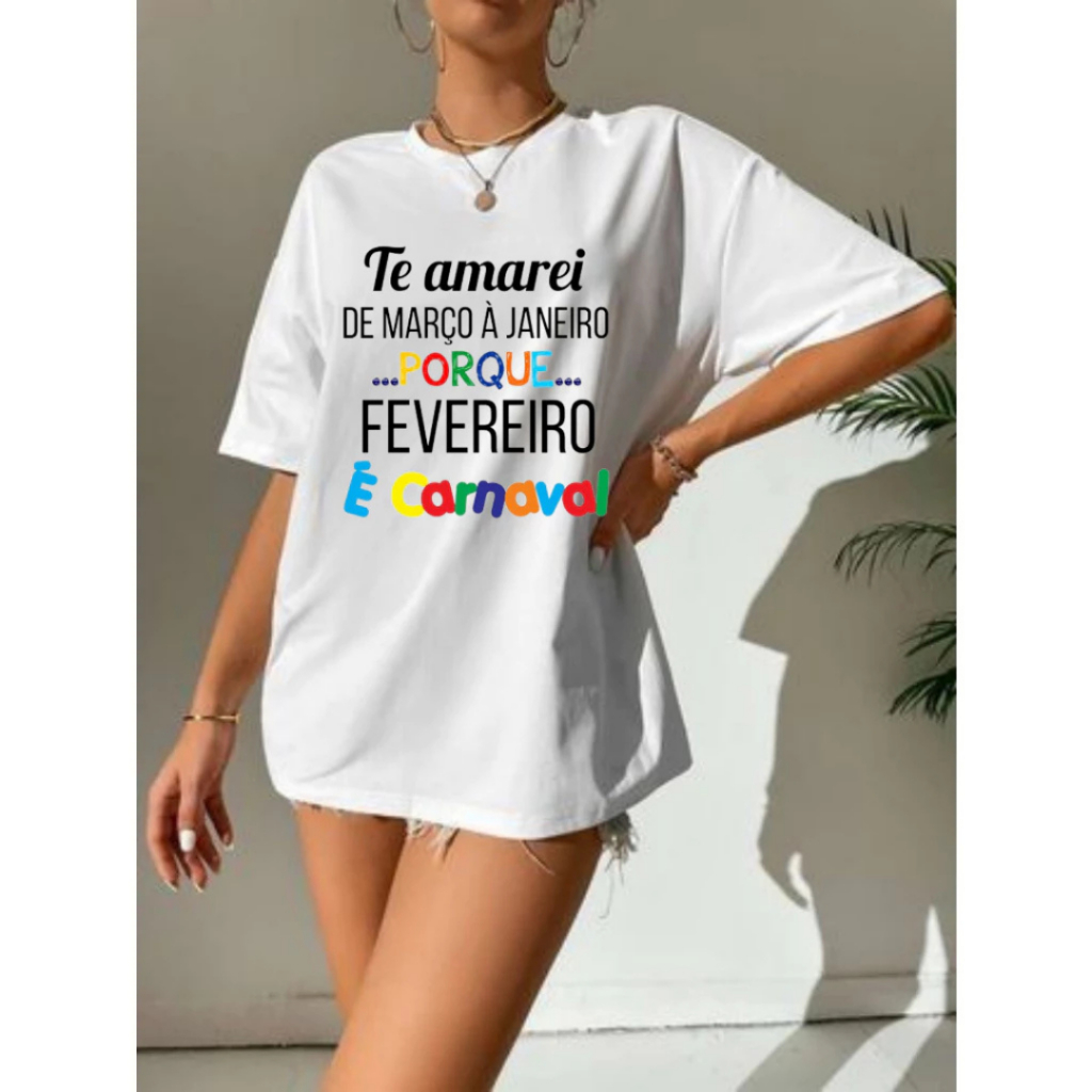 Camiseta Oversized Streetwear Carnaval Frases Bloco Bloquinho Fevereiro é Carnaval 100% Algodão