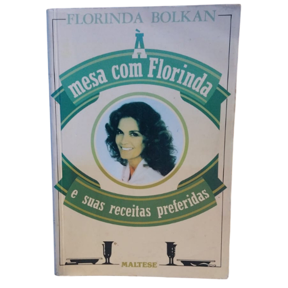 Mesa Com Florinda E Suas Receitas Preferidas - Florinda Bolkan
