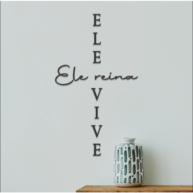 Frase Decorativa Ele Vive, Ele Reina - em MDF 3mm