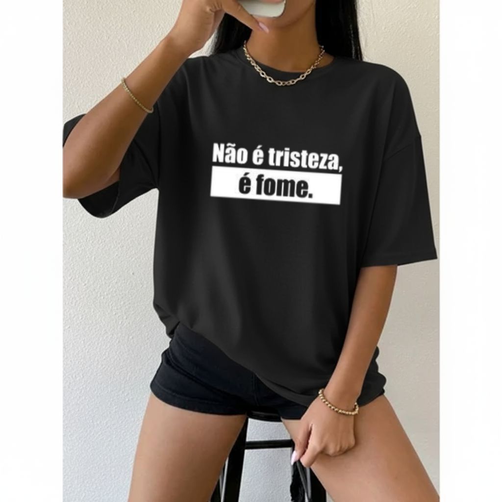 Camiseta Camisa 100% Algodão Oversized Feminina Meme Engraçada Comédia Frase É Fome Estilosa