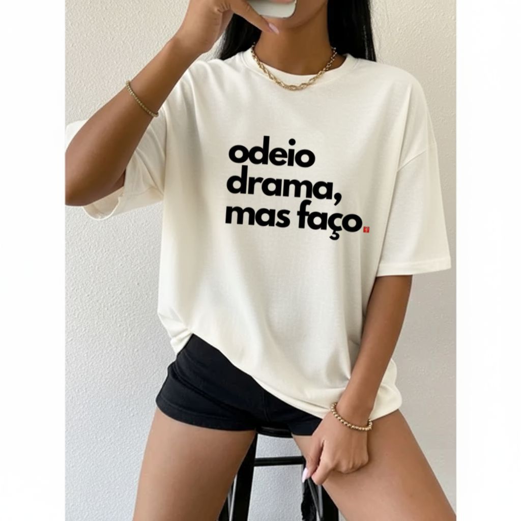 Camiseta Camisa 100% Algodão Oversized Feminina Meme Engraçada Comédia Frase Estilosa Odeio Drama