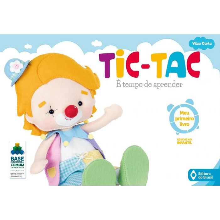 Tic-tac - É tempo de aprender  Meu primeiro livro-  Volume inicial - Educação infantiL