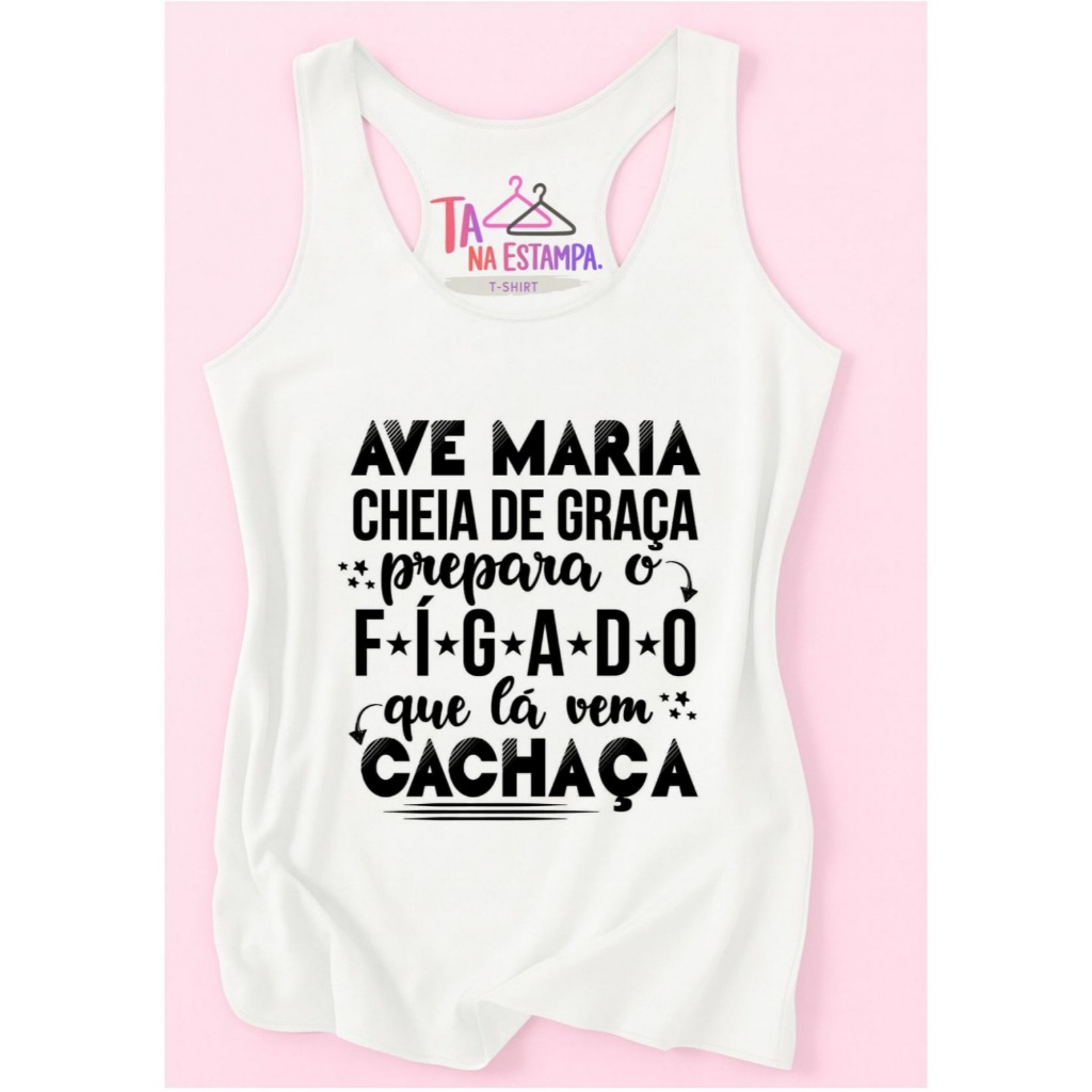 REGATA Blusa t-shirt  ACADEMIA,REGATÃO,AVE MARIA CHEIA DE GRAÇA PREPARA O FÍGADO QUE LÁ VEM  CACHAÇA, MODA FITNES, plus
