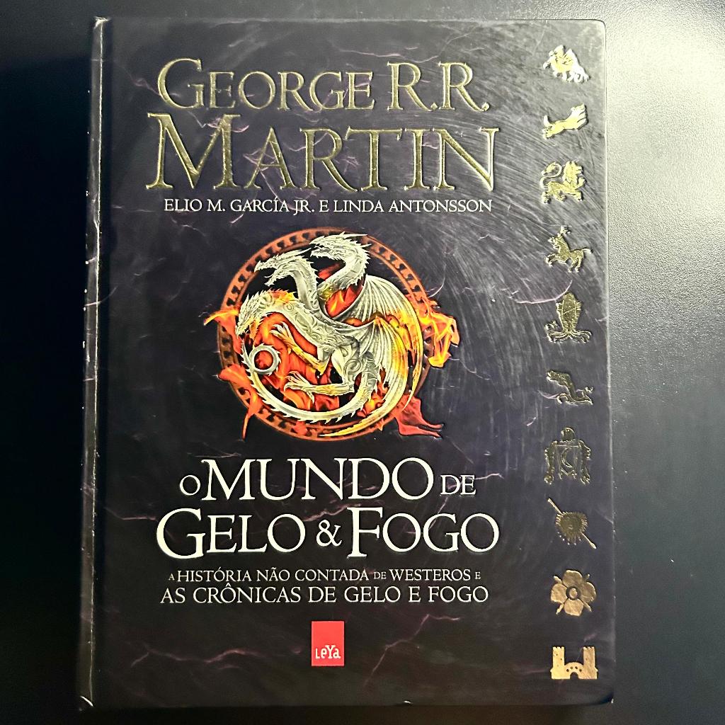 O Mundo De Gelo E Fogo: A História Não Contada De Westeros E As Crônicas De Gelo E Fogo