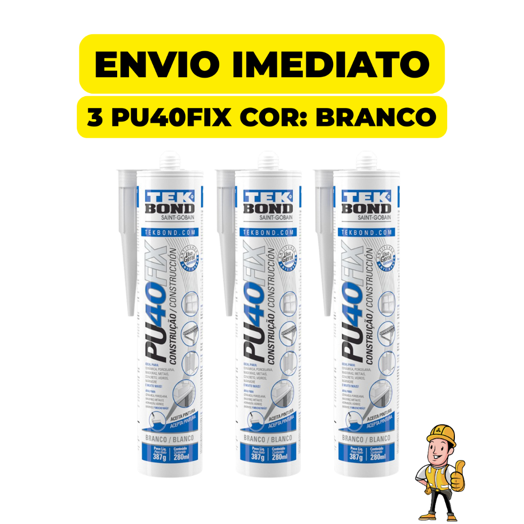 Kit Com 3 PU40 Cola Tudo PU40FIX Construção Branco Tekbond 387g - Alta Aderência