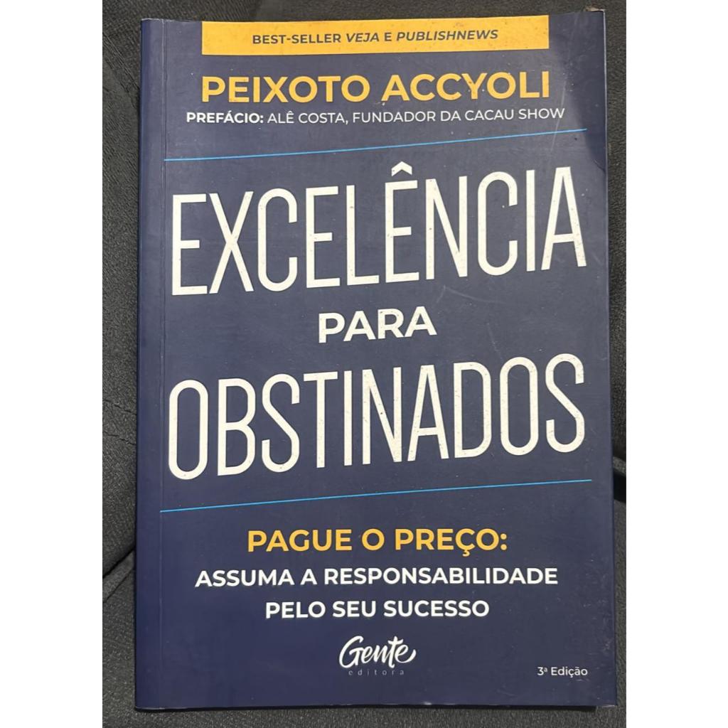 Excelência para Obstinados; pague o preço, assuma a responsabilidade pelo seu sucesso