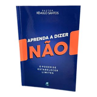 Livro - Aprenda a Dizer Não – Rêmullo Santos - 190 Paginas em Oferta na Shopee