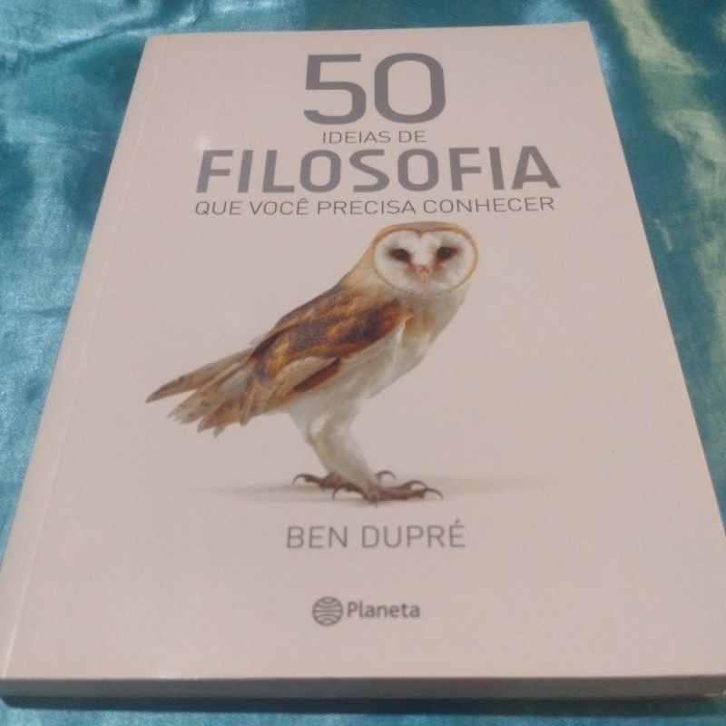 50 Idéias de Filosofia que você precisa conhecer -Ben Dupré