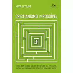 Cristianismo Impossível - Kevin Deyoung