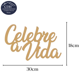 Placa Decorativa “Celebre a Vida” 18 x 30 cm, em MDF Cru – Corte a Laser em Oferta na Shopee