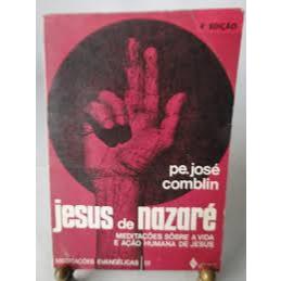 Imagem Jesus de Nazaré - Meditações Sobre a Vida e Ação Humana de Jesus, de José Comblin