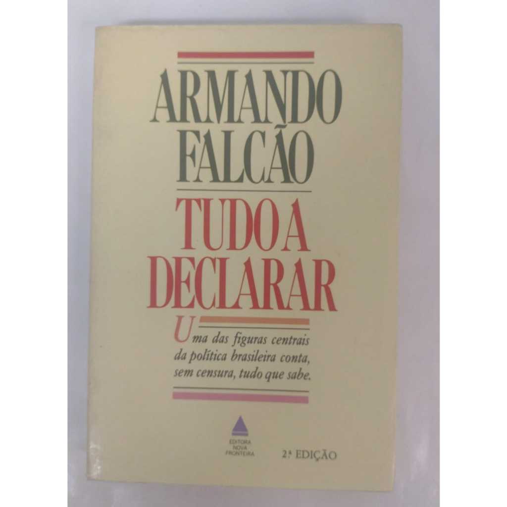LIVRO Tudo a declarar - Autor: Armando Falcão - Editora: Nova Fronteira - R0869
