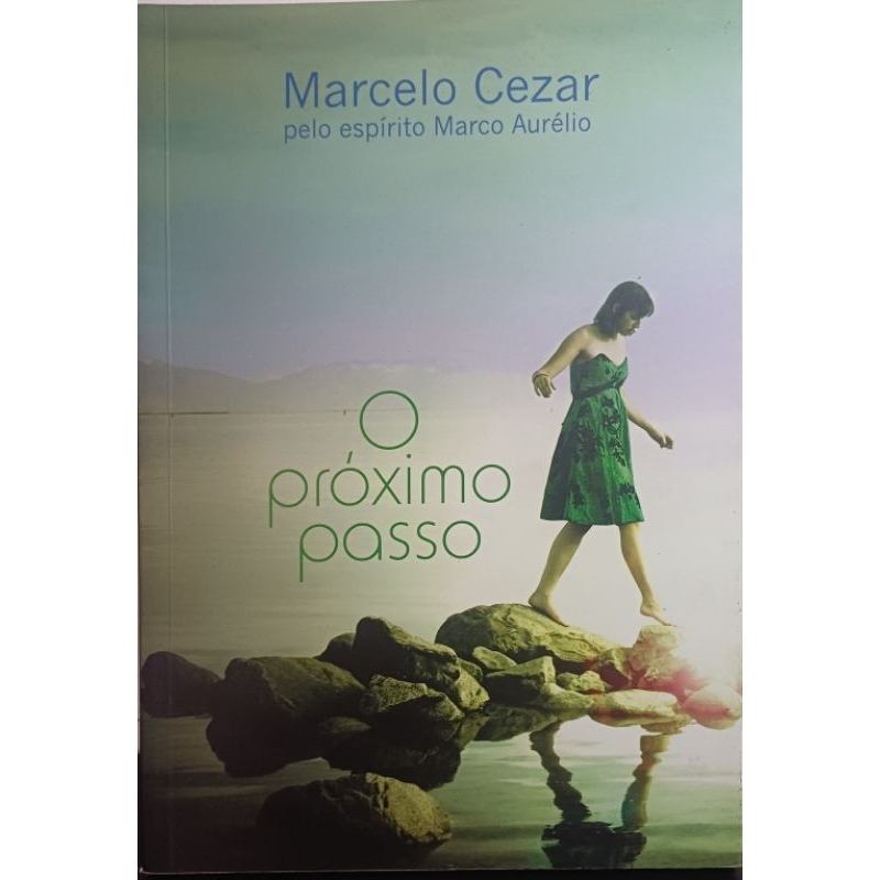 📚 O próximo passo - Marcelo Cezar - Pelo espírito Marco Aurélio