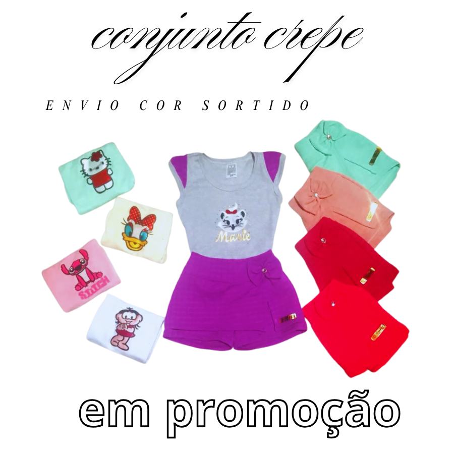 Conjunto Infantil Menina Feminina 2, 4 e 6 Anos Tecido Crepe – Kit 1, 2, ou 3 Peças Sortida