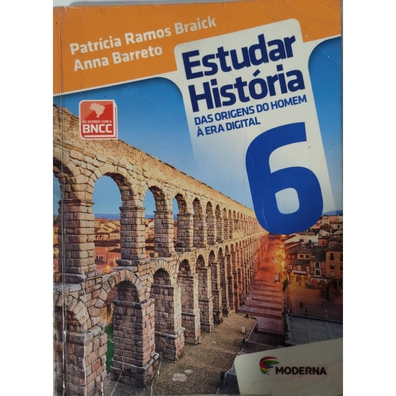 Estudar História Das Origens do Homem à Era Digital  06 ano ( Patrícia Ramos Braick,  Anna Barreto)