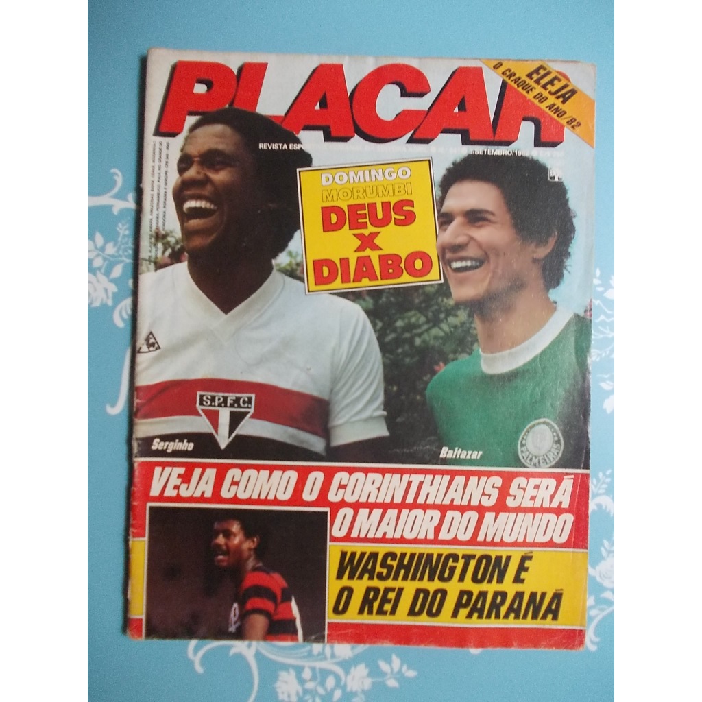 Placar, Domingo Morumbi. Deus X Diabo. Veja Como o Corinthians Será O Maior Do Mundo. Washington É O Rei Do Paraná