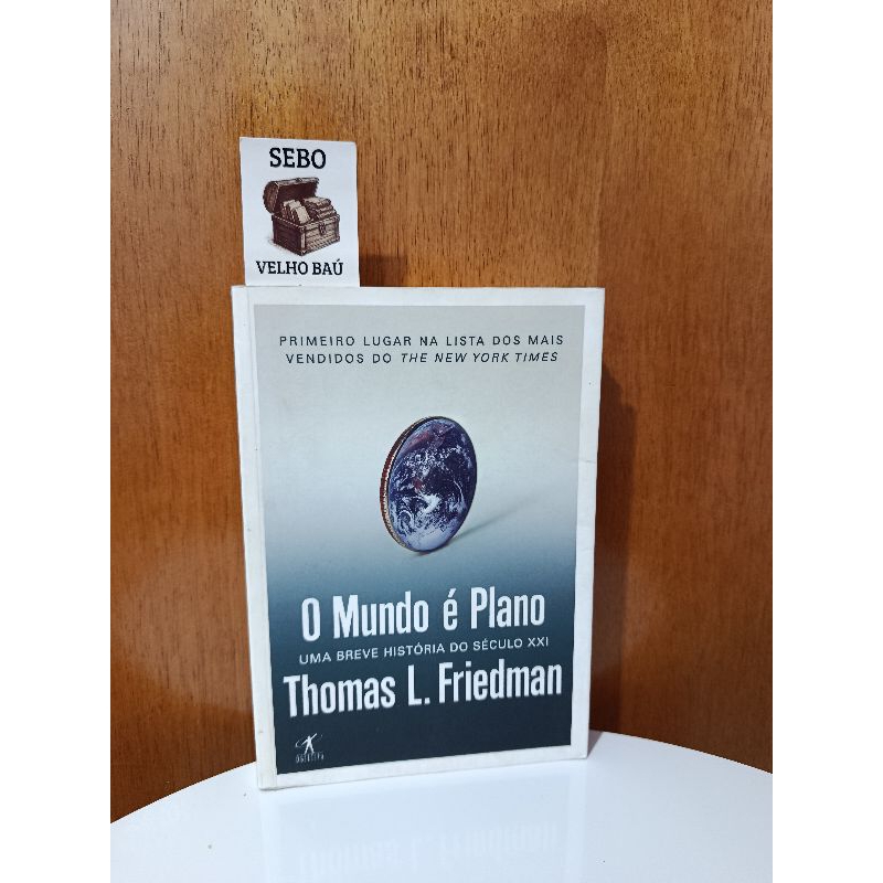 Livro O MUNDO É PLANO - UMA BREVE HISTÓRIA DO SÉCULO XXI