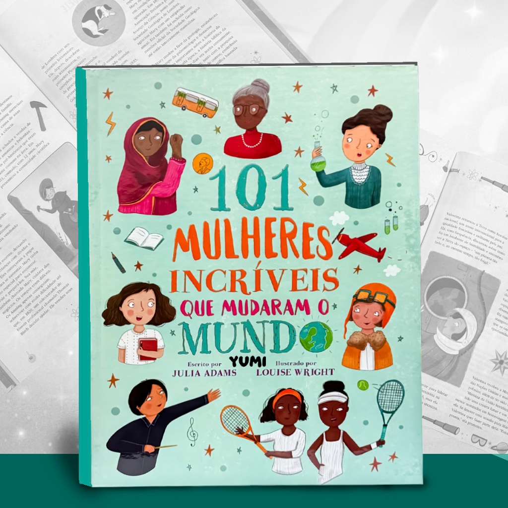 Livro Infantil 101 Mulheres Incríveis Que Mudaram o Mundo | Educativo Inspirador para Crianças em Oferta na Shopee