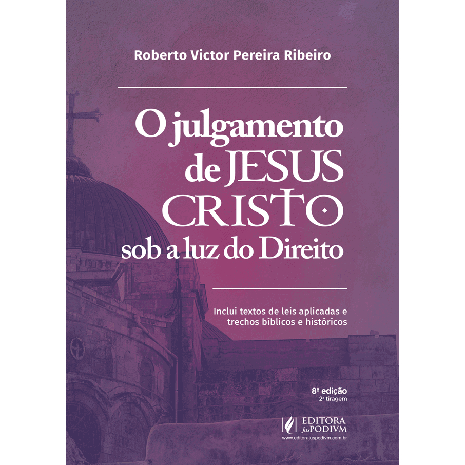 O Julgamento De Jesus Cristo Sob A Luz Do Direito - 8 Edição 2026 Juspodivm