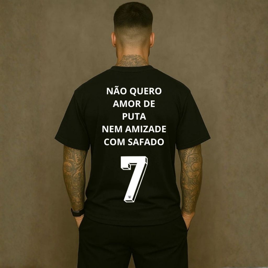 Camisa Camiseta 100% Algodão Time Peronsalizado Com Frase Não quero Amor de Puta Nem Amizade Com Safado