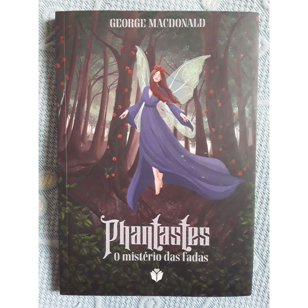 Livro: Phantastes - O Mistério Das Fadas - George MacDonald