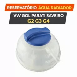 Reservatorio De Agua Do Radiador Gol Saveiro Parati G2 G3 G4 + TAMPA