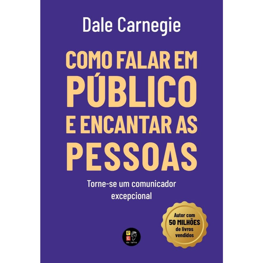 Livro Como falar em público e encantar pessoas - Editora Pé da Letra