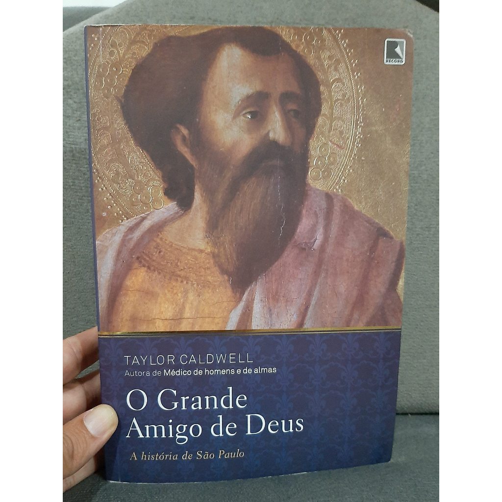 Livro O Grande Amigo de Deus - Taylor Caldwell - Record - A Historia de Sao Paulo