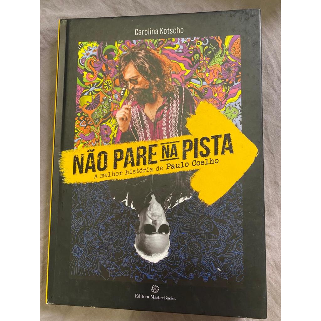Livro “Não Pare na Pista – A Melhor História de Paulo Coelho” – Carolina Kotscho