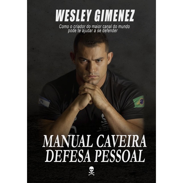 Livro: Manual Caveira - Defesa Pessoal - Como o autor do maior canal do mundo pode te ajudar a se defender