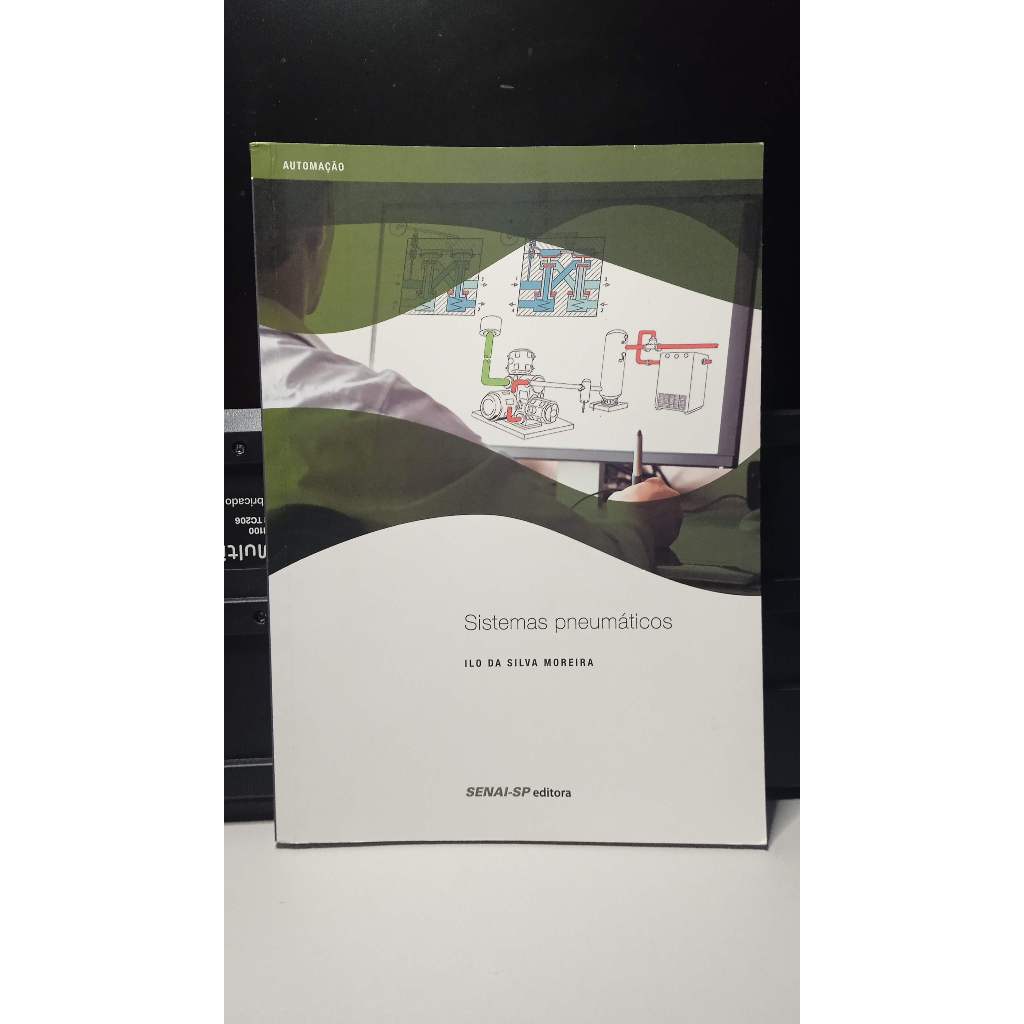Livro Sistemas pneumáticos - Ilo da Silva Moreira 2.ed.